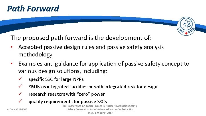Path Forward The proposed path forward is the development of: • Accepted passive design