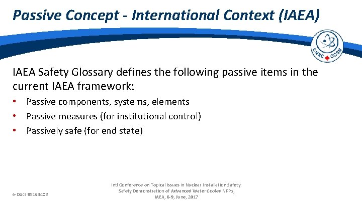 Passive Concept - International Context (IAEA) IAEA Safety Glossary defines the following passive items