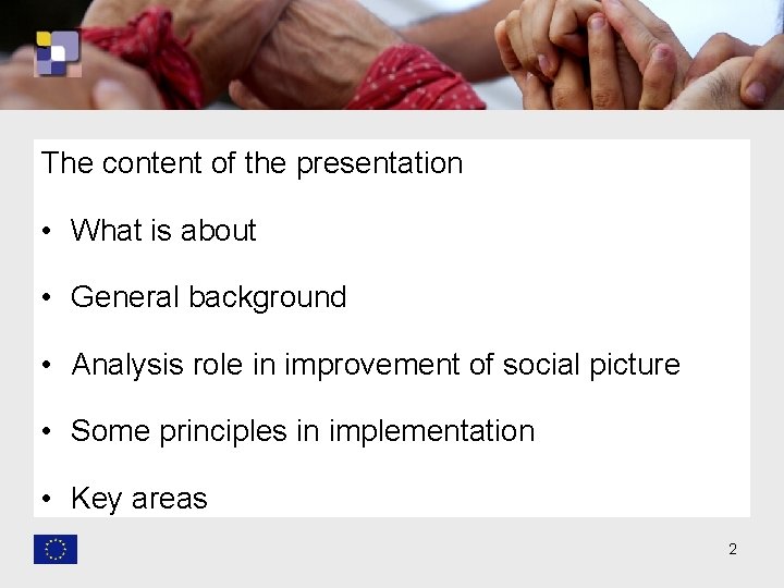 The content of the presentation • What is about • General background • Analysis