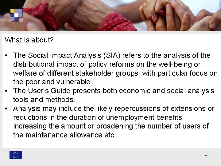 What is about? • The Social Impact Analysis (SIA) refers to the analysis of