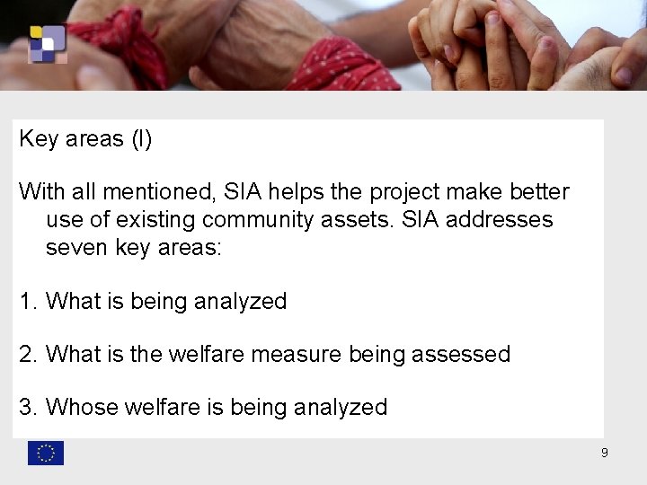 Key areas (I) With all mentioned, SIA helps the project make better use of
