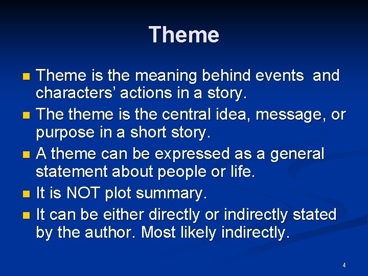 Theme is the meaning behind events and characters’ actions in a story. n The Theme is the meaning behind events and characters’ actions in a story. n The