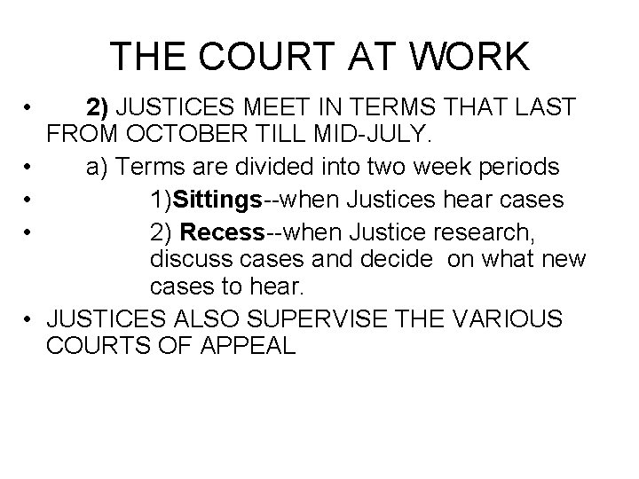 THE COURT AT WORK • • • 2) JUSTICES MEET IN TERMS THAT LAST