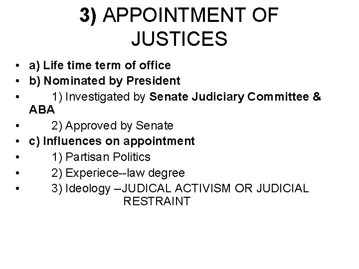 3) APPOINTMENT OF JUSTICES • a) Life time term of office • b) Nominated