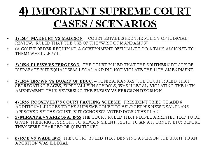 4) IMPORTANT SUPREME COURT CASES / SCENARIOS • • 1) 1804 MARBURY VS MADISON.