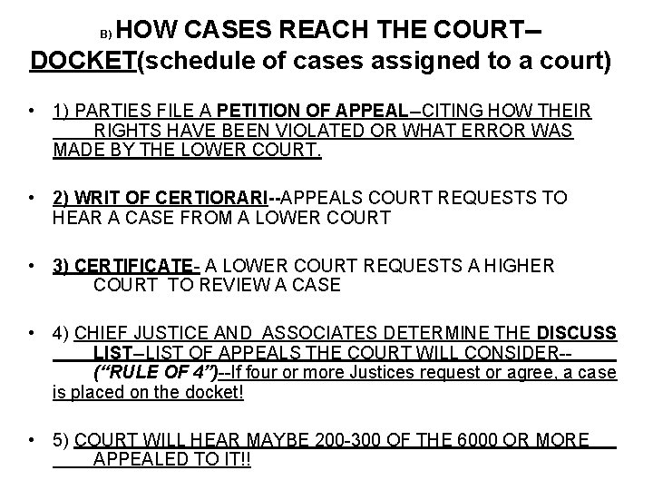 HOW CASES REACH THE COURT-DOCKET(schedule of cases assigned to a court) B) • 1)