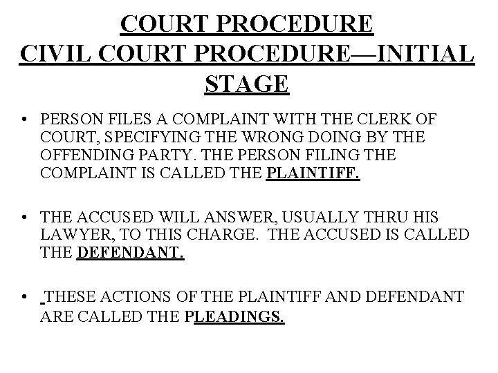 COURT PROCEDURE CIVIL COURT PROCEDURE—INITIAL STAGE • PERSON FILES A COMPLAINT WITH THE CLERK