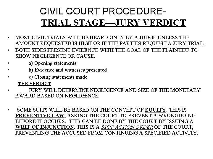 CIVIL COURT PROCEDURETRIAL STAGE—JURY VERDICT • • • MOST CIVIL TRIALS WILL BE HEARD