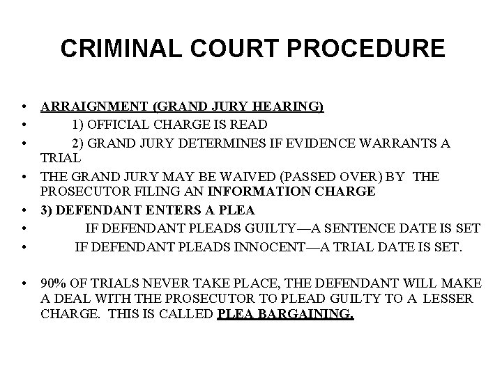 CRIMINAL COURT PROCEDURE • ARRAIGNMENT (GRAND JURY HEARING) • 1) OFFICIAL CHARGE IS READ