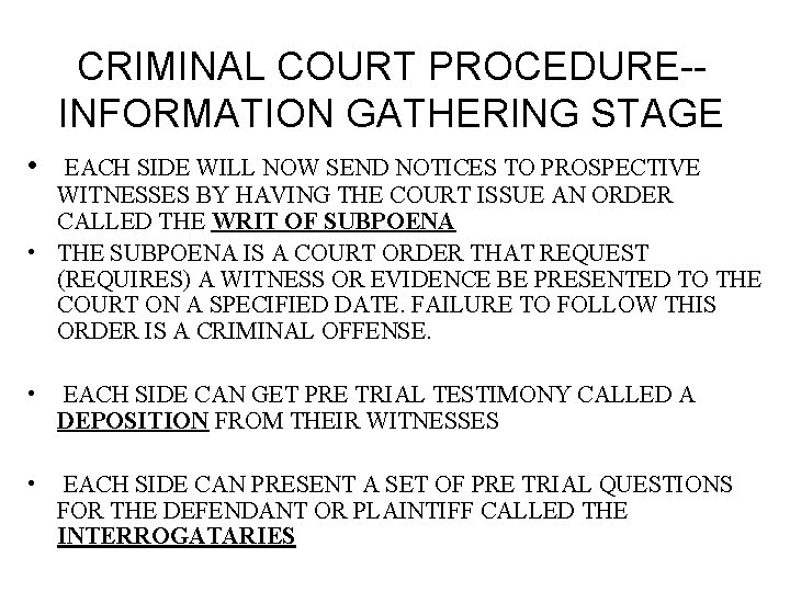CRIMINAL COURT PROCEDURE-INFORMATION GATHERING STAGE • EACH SIDE WILL NOW SEND NOTICES TO PROSPECTIVE