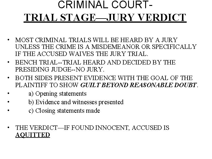 CRIMINAL COURTTRIAL STAGE—JURY VERDICT • MOST CRIMINAL TRIALS WILL BE HEARD BY A JURY