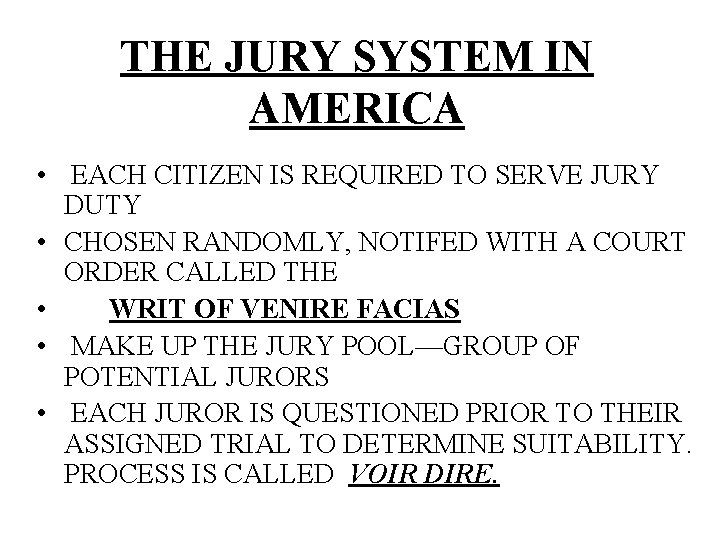 THE JURY SYSTEM IN AMERICA • EACH CITIZEN IS REQUIRED TO SERVE JURY DUTY