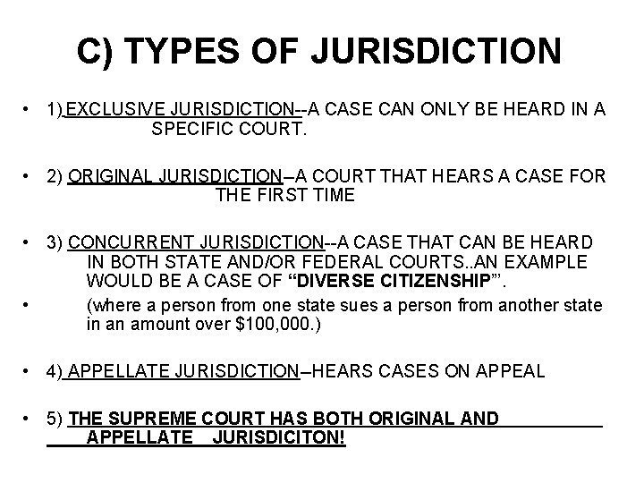 C) TYPES OF JURISDICTION • 1) EXCLUSIVE JURISDICTION--A CASE CAN ONLY BE HEARD IN