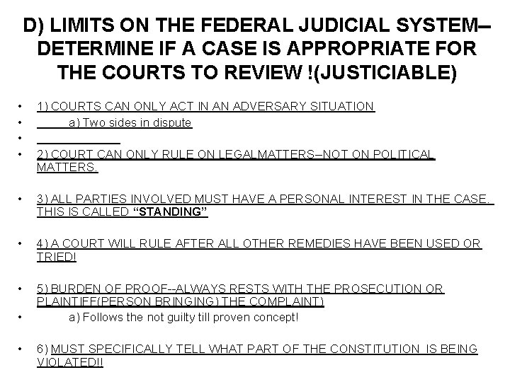 D) LIMITS ON THE FEDERAL JUDICIAL SYSTEM-DETERMINE IF A CASE IS APPROPRIATE FOR THE