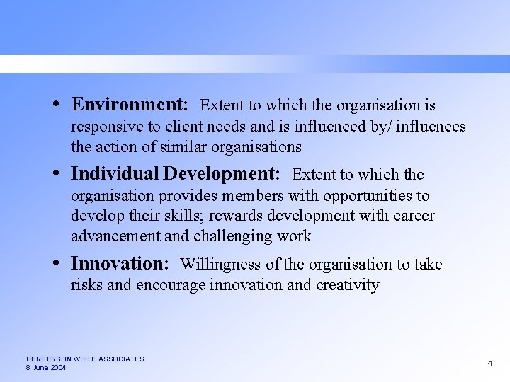  Environment: Extent to which the organisation is responsive to client needs and is
