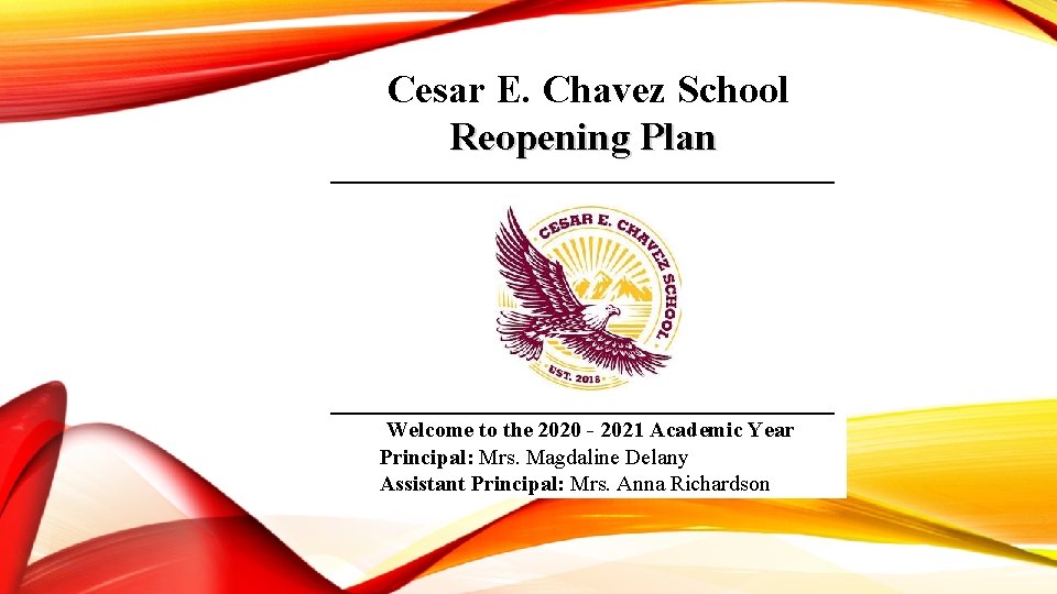Cesar E. Chavez School Reopening Plan ______________________________________________ Welcome to the 2020 - 2021 Academic