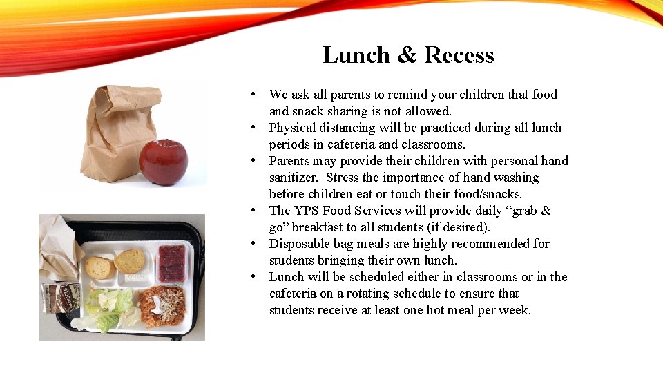 Lunch & Recess • We ask all parents to remind your children that food
