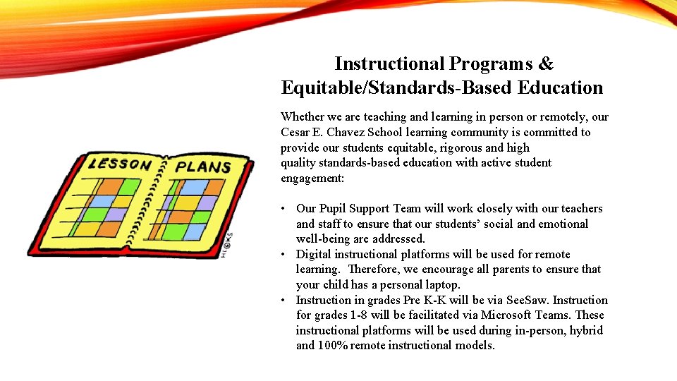 Instructional Programs & Equitable/Standards-Based Education Whether we are teaching and learning in person or