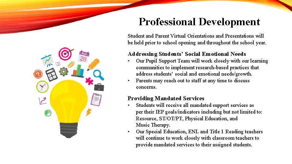 Professional Development Student and Parent Virtual Orientations and Presentations will be held prior to