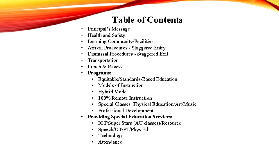 Table of Contents • • Principal’s Message Health and Safety Learning Community/Facilities Arrival Procedures