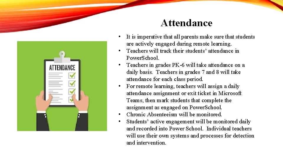 Attendance • It is imperative that all parents make sure that students are actively