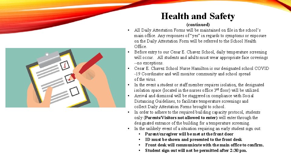 Health and Safety (continued) • • All Daily Attestation Forms will be maintained on