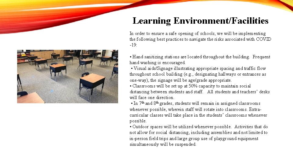 Learning Environment/Facilities In order to ensure a safe opening of schools, we will be