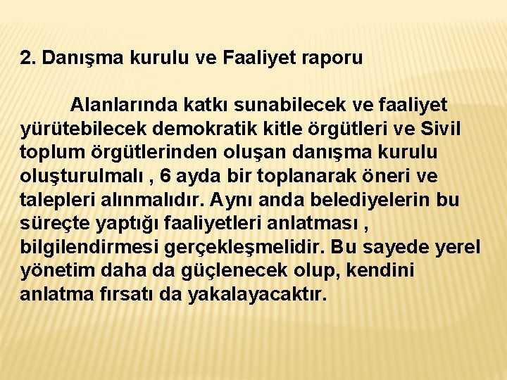 2. Danışma kurulu ve Faaliyet raporu Alanlarında katkı sunabilecek ve faaliyet yürütebilecek demokratik kitle