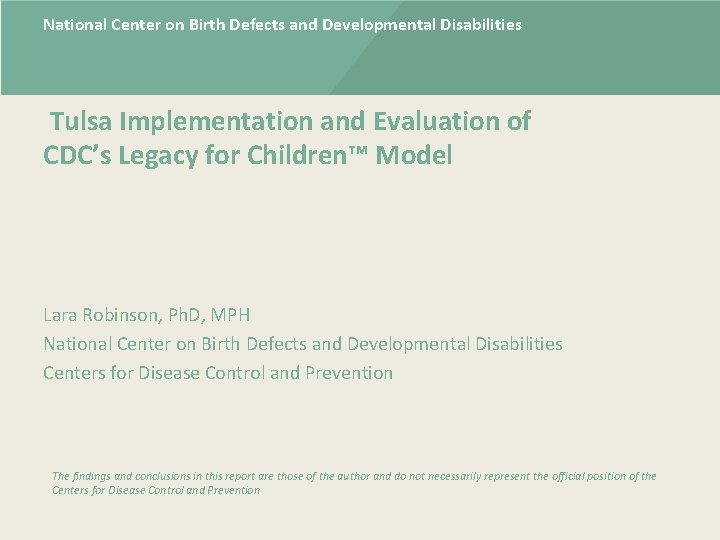 National Center on Birth Defects and Developmental Disabilities Tulsa Implementation and Evaluation of CDC’s