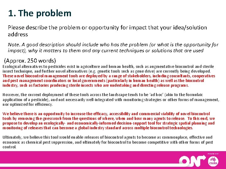 1. The problem Please describe the problem or opportunity for impact that your idea/solution