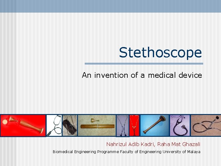 Stethoscope An invention of a medical device Nahrizul Adib Kadri, Raha Mat Ghazali Biomedical