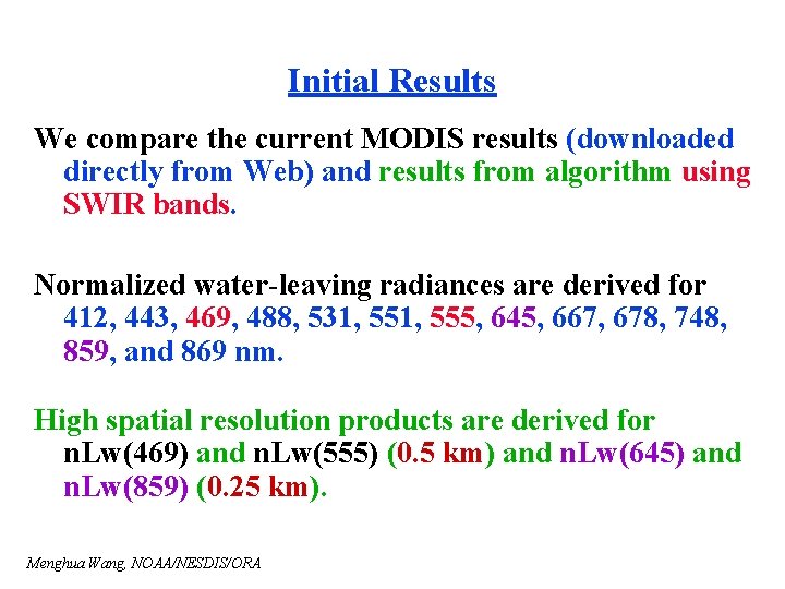 Initial Results We compare the current MODIS results (downloaded directly from Web) and results