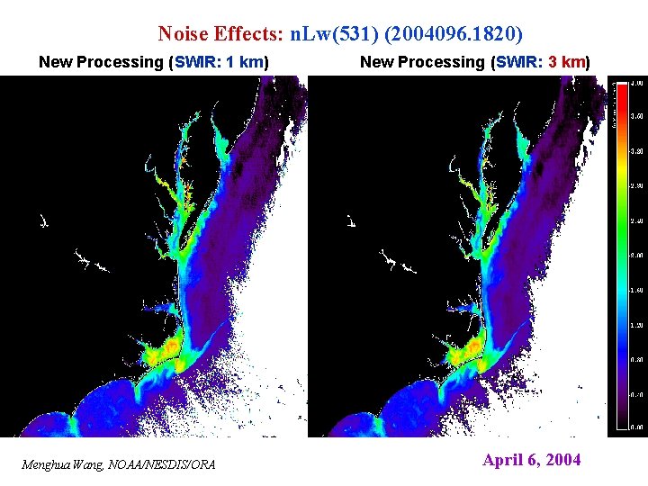 Noise Effects: n. Lw(531) (2004096. 1820) New Processing (SWIR: 1 km) Menghua Wang, NOAA/NESDIS/ORA