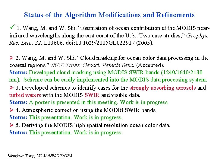 Status of the Algorithm Modifications and Refinements ü 1. Wang, M. and W. Shi,