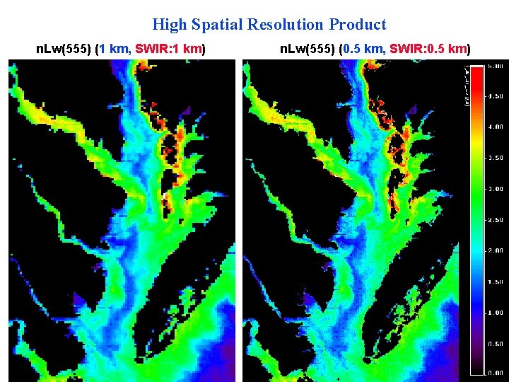 High Spatial Resolution Product n. Lw(555) (1 km, SWIR: 1 km) Menghua Wang, NOAA/NESDIS/ORA