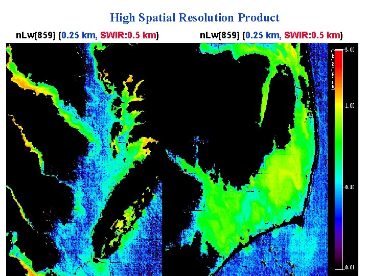 High Spatial Resolution Product n. Lw(859) (0. 25 km, SWIR: 0. 5 km) Menghua