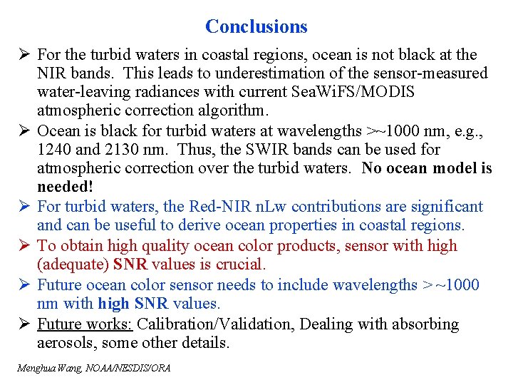 Conclusions Ø For the turbid waters in coastal regions, ocean is not black at
