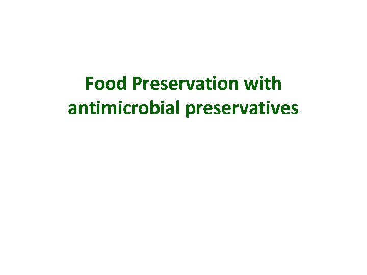 Food Preservation with antimicrobial preservatives 