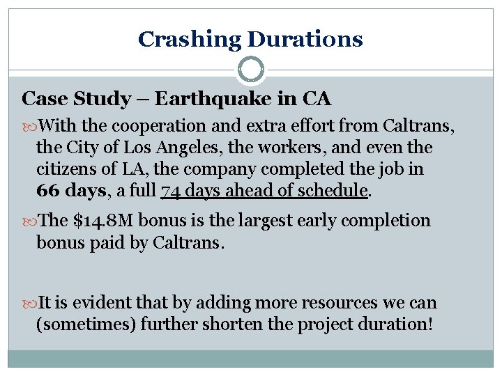 Crashing Durations Case Study – Earthquake in CA With the cooperation and extra effort