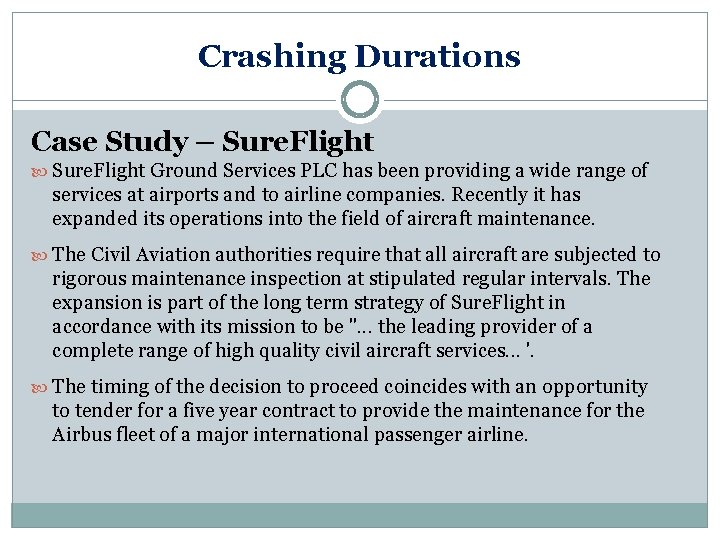 Crashing Durations Case Study – Sure. Flight Ground Services PLC has been providing a