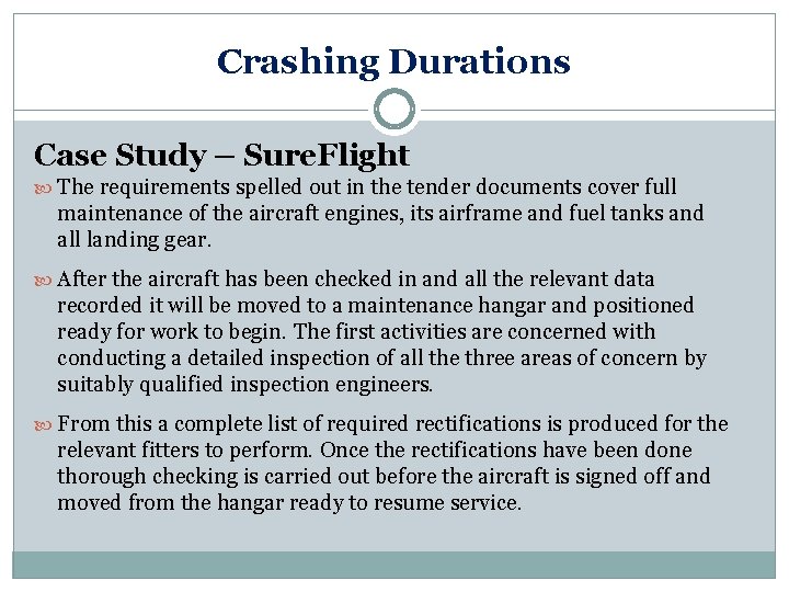 Crashing Durations Case Study – Sure. Flight The requirements spelled out in the tender