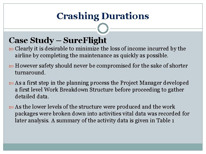 Crashing Durations Case Study – Sure. Flight Clearly it is desirable to minimize the