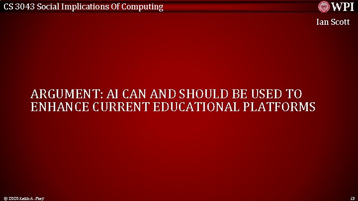 CS 3043 Social Implications Of Computing Ian Scott ARGUMENT: AI CAN AND SHOULD BE