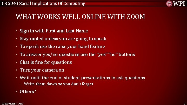 CS 3043 Social Implications Of Computing WHAT WORKS WELL ONLINE WITH ZOOM • Sign