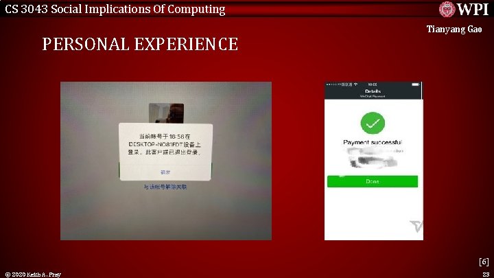CS 3043 Social Implications Of Computing PERSONAL EXPERIENCE Tianyang Gao [6] © 2020 Keith