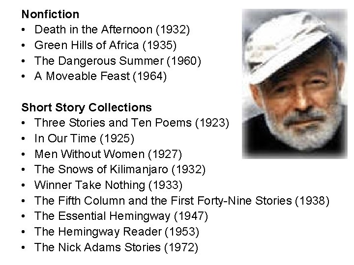 Nonfiction • Death in the Afternoon (1932) • Green Hills of Africa (1935) •