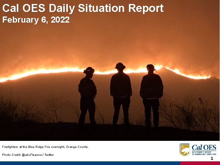 Cal OES Daily Situation Report February 6, 2022 Firefighters at the Blue Ridge Fire