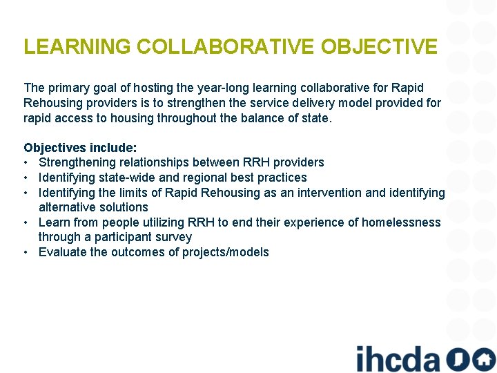 LEARNING COLLABORATIVE OBJECTIVE The primary goal of hosting the year-long learning collaborative for Rapid