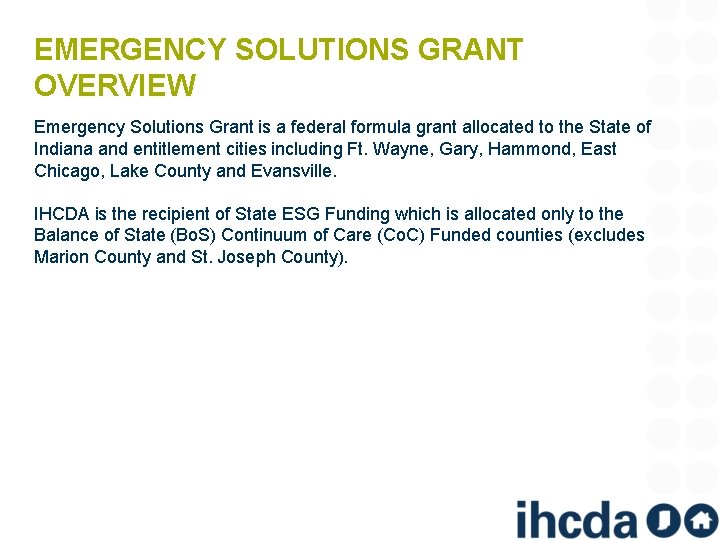 EMERGENCY SOLUTIONS GRANT OVERVIEW Emergency Solutions Grant is a federal formula grant allocated to