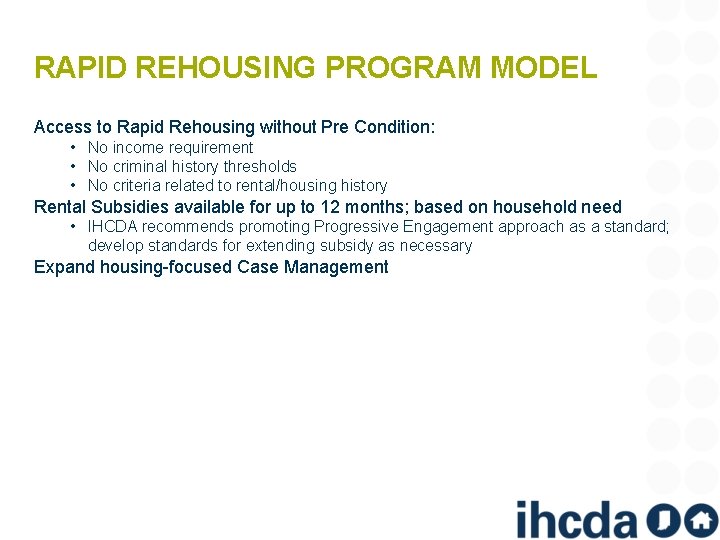 RAPID REHOUSING PROGRAM MODEL Access to Rapid Rehousing without Pre Condition: • No income